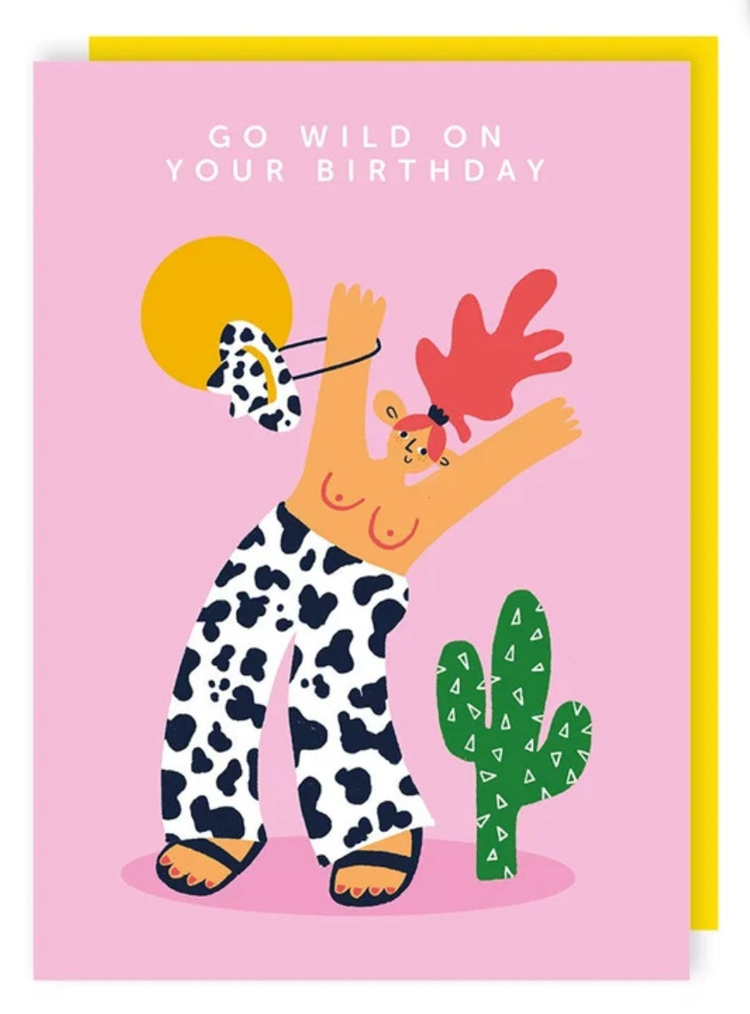 GO WILD IT’S YOUR BIRTHDAY CARD