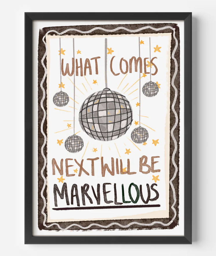 WHAT COMES NEXT WILL BE MARVELLOUS - WHITE