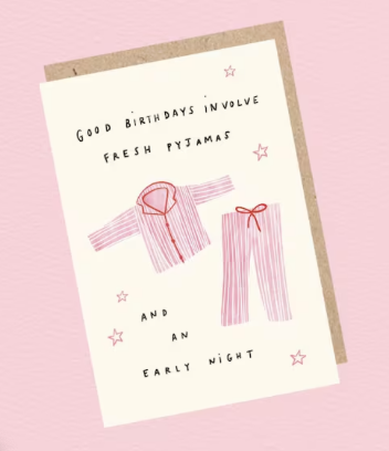 GOOD BIRTHDAYS INVOLVE FRESH PYJAMAS