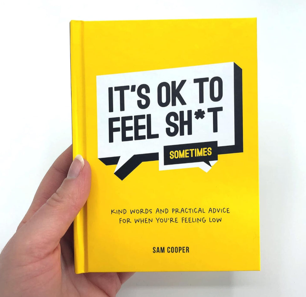 IT’S OKAY TO FEEL SH*T SOMETIMES