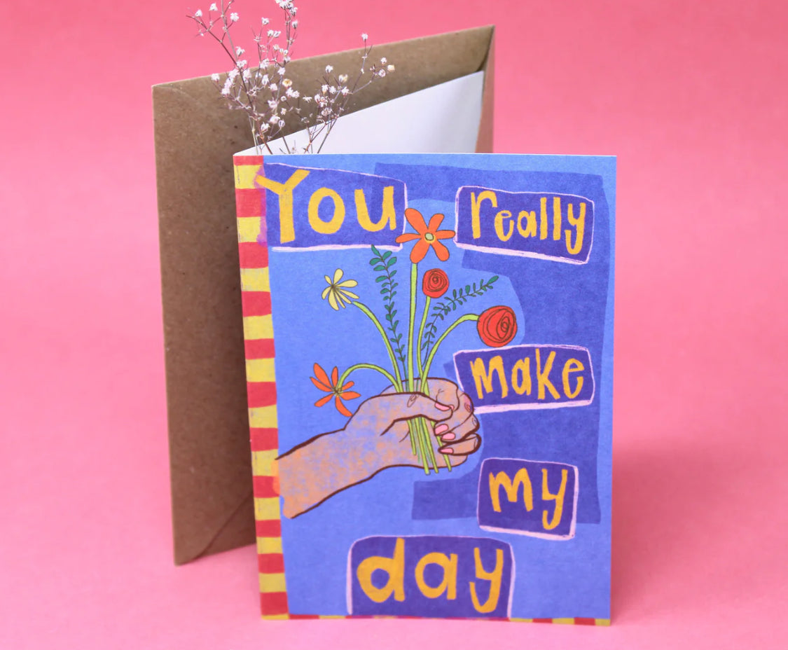 YOU REALLY MAKE MY DAY CARD