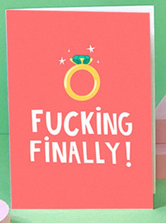 F*CKING FINALLY CARD