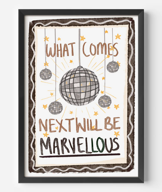 WHAT COMES NEXT WILL BE MARVELLOUS - WHITE