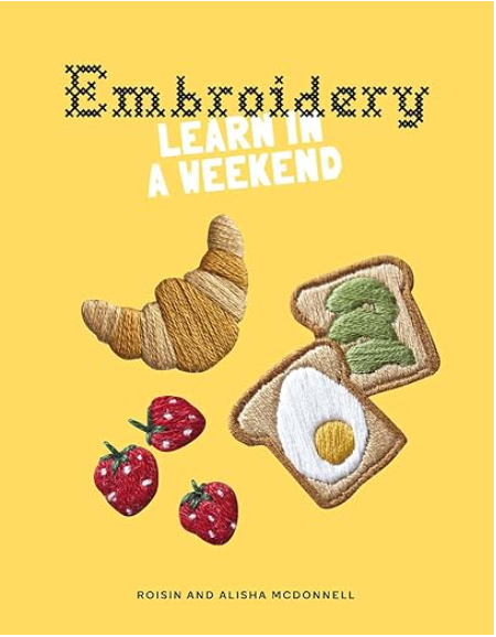 EMBROIDERY - LEARN IN A WEEKEND
