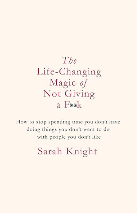THE LIFE-CHANGING MAGIC OF NOT GIVING A F**K
