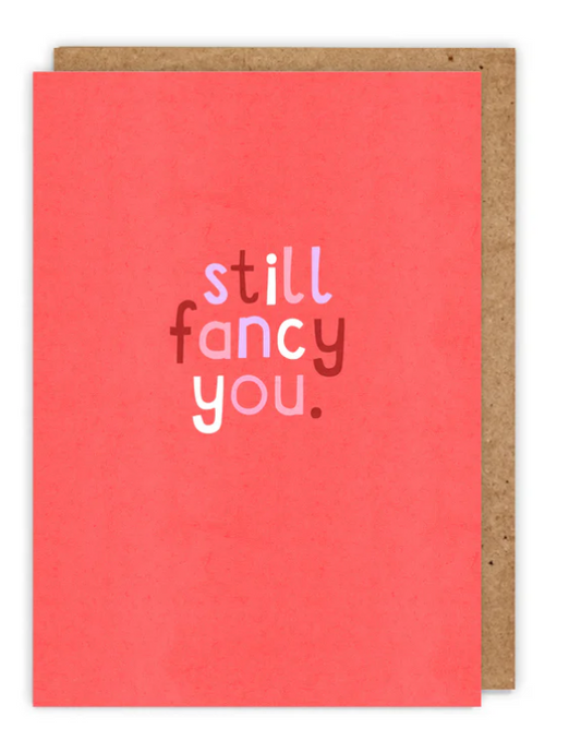 STILL FANCY YOU. - CARD