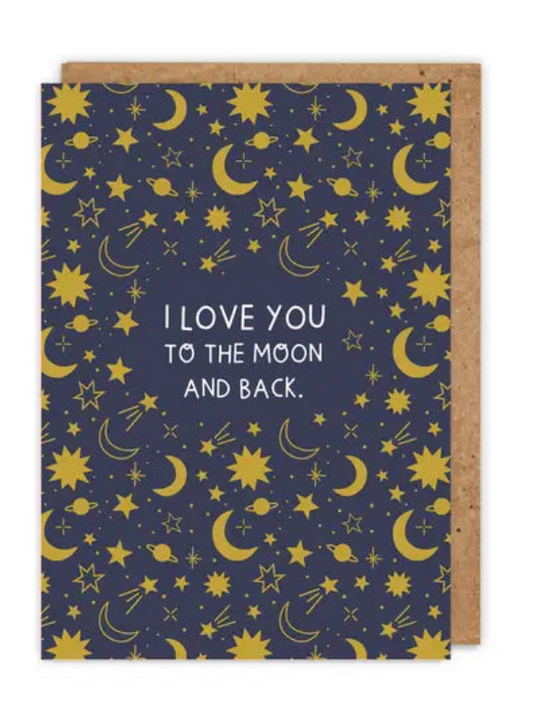 I LOVE YOU TO THE MOON AND BACK.