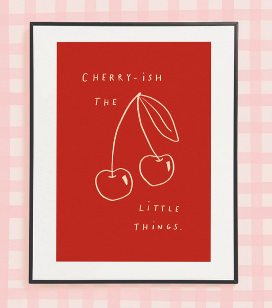 CHERRY-ISH THE LITTLE THINGS