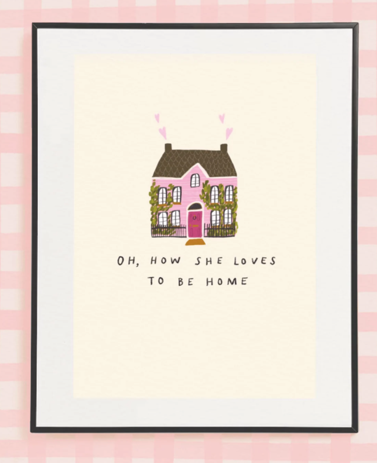 OH, HOW SHE LOVES TO BE HOME