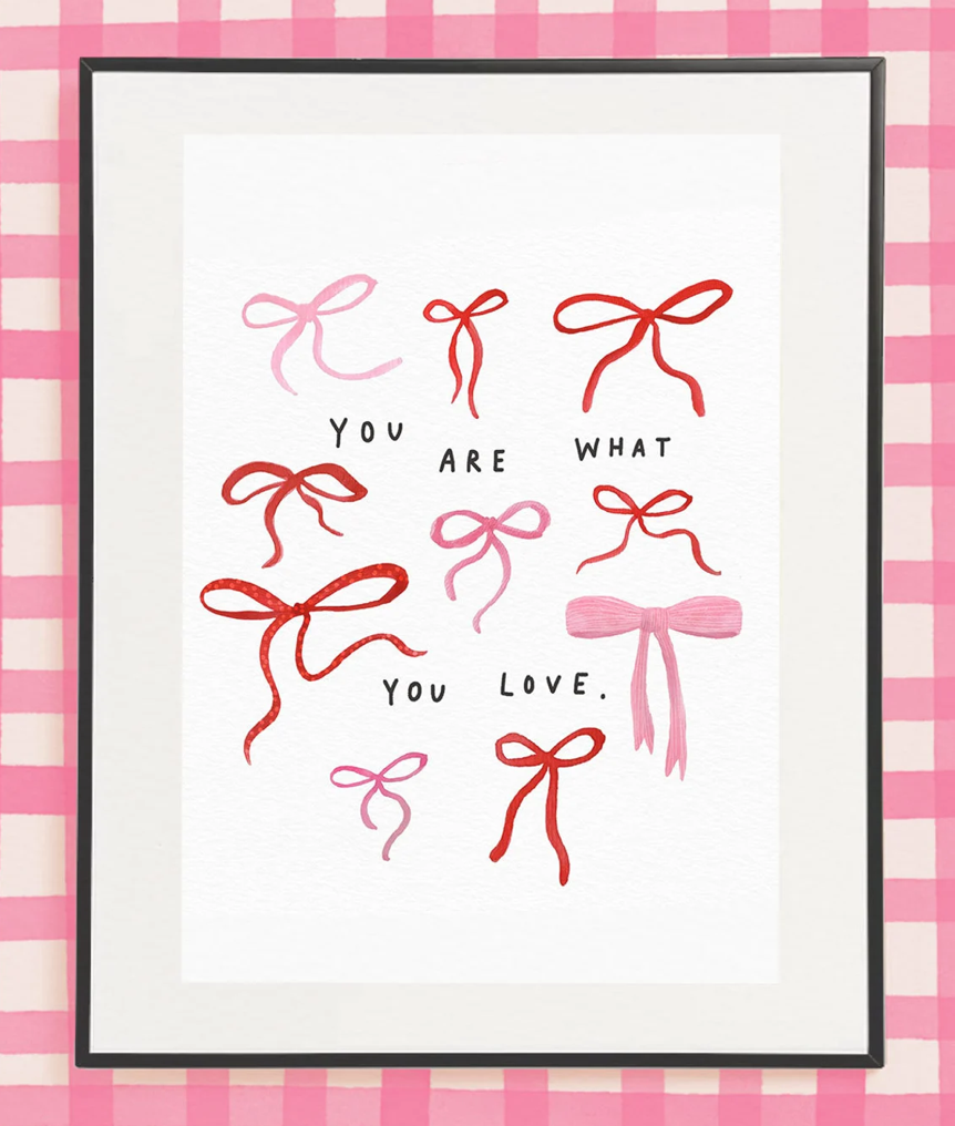 YOU ARE WHAT YOU LOVE.