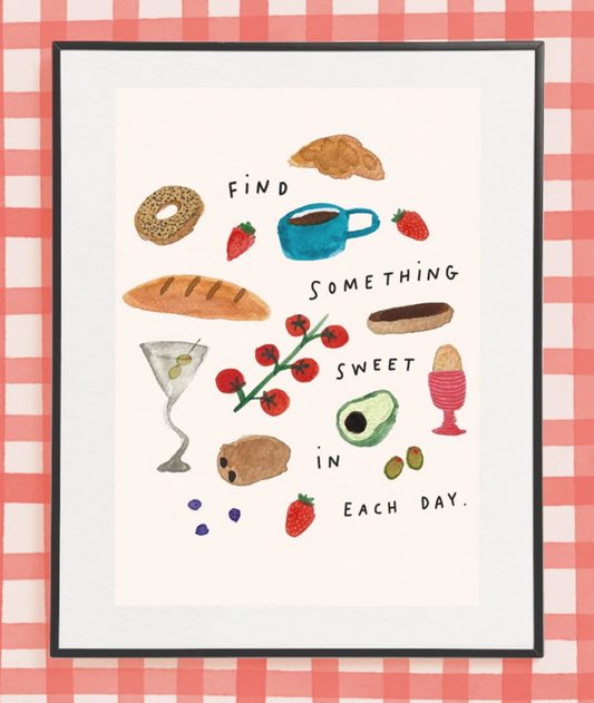 FIND SOMETHING SWEET IN EACH DAY.