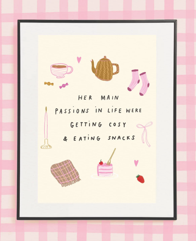 HER MAIN PASSIONS IN LIFE WERE GETTING COSY & EATING SNACKS