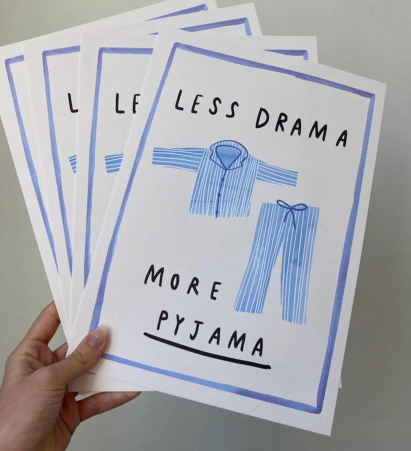 LESS DRAMA MORE PYJAMA